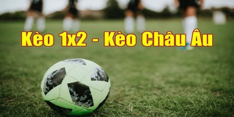 Cách thức hoạt động của kèo Châu Âu là gì?