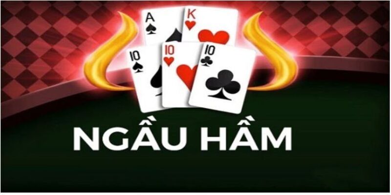 Hướng dẫn cách chơi bài Ngầu hầm chuẩn nhất cho tân thủ