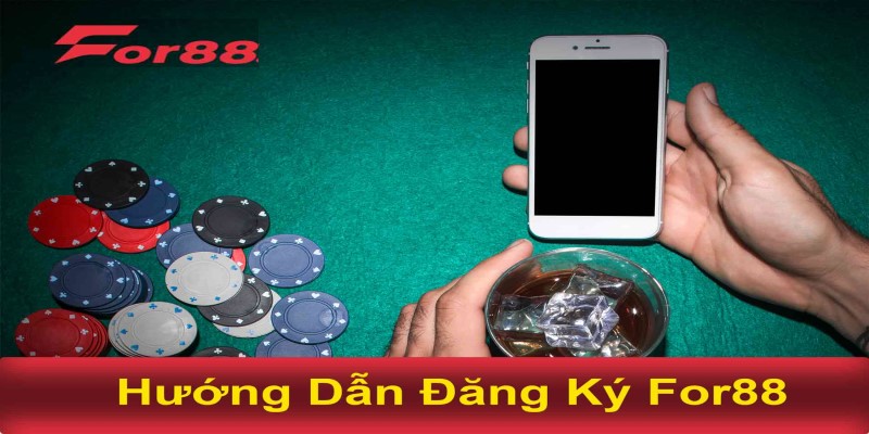 Hướng dẫn chi tiết đăng ký For88 cho người mới