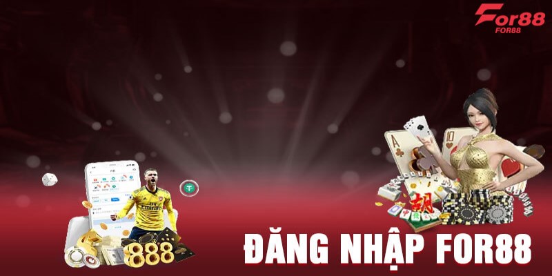 Những lưu ý cần thiết khi đăng nhập For88