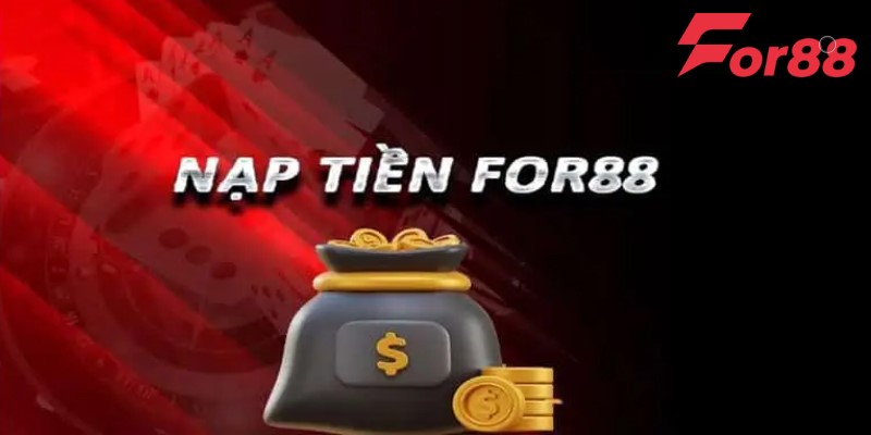 Những thuận tiện khi người chơi nạp tiền For88